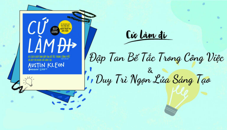 CỨ LÀM ĐI – HÀNH ĐỘNG BIẾN Ý TƯỞNG THÀNH HIỆN THỰC
